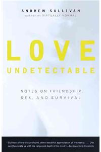 Love Undetectable: Notes on Friendship, Sex, and Survival