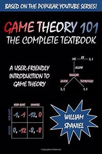 Game Theory 101: The Complete Textbook