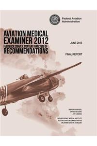 Aviation Medical Examiner 2012 Feedback Survey: Content Analysis of Recommendations