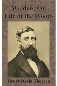 Walden; Or, Life in the Woods