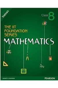 The IIT Foundation Series Mathematics Class 8