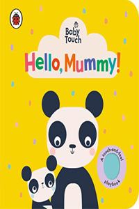 Baby Touch: Hello, Mummy!