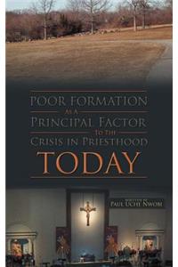 Poor Formation as a Principal Factor to the Crisis in Priesthood Today