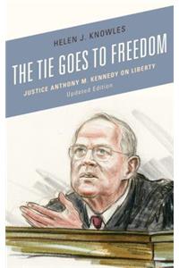 Tie Goes to Freedom: Justice Anthony M. Kennedy on Liberty