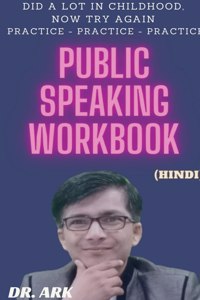 Public Speaking Wookbook / &#2346;&#2348;&#2381;&#2354;&#2367;&#2325; &#2360;&#2381;&#2346;&#2368;&#2325;&#2367;&#2306;&#2327; &#2357;&#2352;&#2381;&#2325;&#2348;&#2369;&#2325;: Bachapan Me Khoob Kiya Ab Fir Se Kar Ke Dekhoo - Practice - Practice - Practice