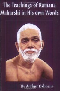 Teachings of Ramana Maharshi in His Own Words