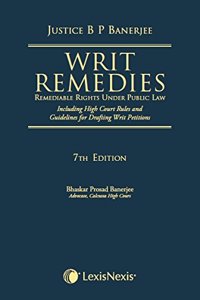 Writ Remedies–Remediable Rights under Public Law (Including High Court Rules and Guidelines for Drafting Writ Petitions)