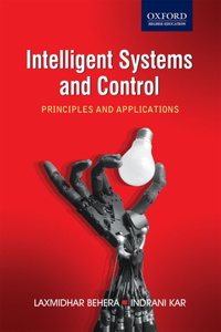 Intelligent Systems and Control: Principles and Applications: Principles and Applications