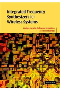 Integrated Frequency Synthesizers for Wireless Systems