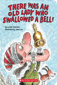 There Was an Old Lady Who Swallowed a Bell! (a Board Book)