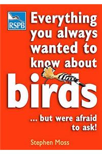 Everything You Always Wanted to Know About Birds ...But Were Afraid to Ask