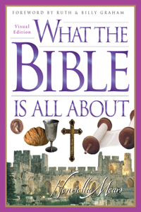 What The Bible Is All About Visual Edition: Visual Edition