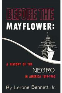 Before the Mayflower: A History of the Negro in America, 1619-1962