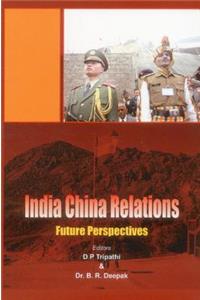 India China Relations: Future Perspectives