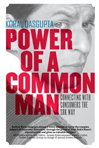 Power Of A Common Man:  Connecting With Consumers The Srk Way