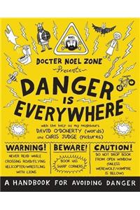 Danger Is Everywhere: A Handbook for Avoiding Danger