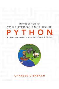 Introduction to Computer Science Using Python: A Computational Problem-Solving Focus