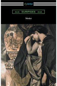 Medea (Translated with an Introduction and Annotations by Gilbert Murray)