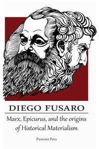 Marx, Epicurus, and the Origins of Historical Materialism