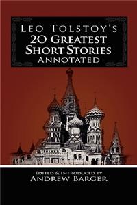 Leo Tolstoy's 20 Greatest Short Stories Annotated