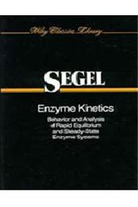 Enzyme Kinetics: Behavior and Analysis of Rapid Equilibrium and Steady-State Enzyme Systems