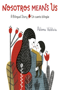 Nosotros Means Us: Un Cuento Bilingüe / A Bilingual Story