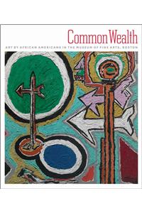 Common Wealth: Art by African Americans in the Museum of Fine Arts, Boston