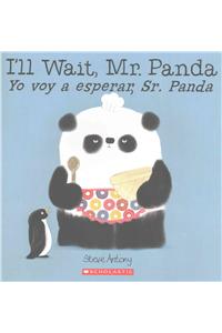 I'll Wait, Mr. Panda / Yo Voy a Esperar, Sr. Panda (Scholastic Bilingual)