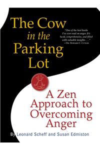 Cow in the Parking Lot: A Zen Approach to Overcoming Anger