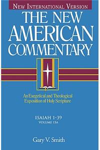 Isaiah 1-39: An Exegetical and Theological Exposition of Holy Scripture Volume 15