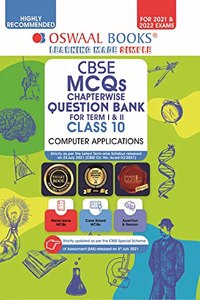 Oswaal CBSE MCQs Chapterwise For Term I & II, Class 10, Computer Application (With the largest MCQ Questions Pool for 2021-22 Exam)