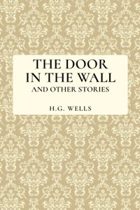 Door in the Wall and Other Stories