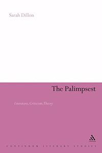 The Palimpsest: Literature, Criticism, Theory (Continuum Literary Studies)