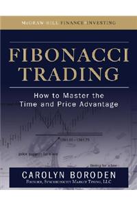 Fibonacci Trading: How to Master the Time and Price Advantage: How to Master the Time and Price Advantage