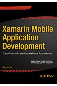 Xamarin Mobile Application Development: Cross-Platform C# and Xamarin.Forms Fundamentals