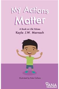 My Actions Matter: A Book on Life Values