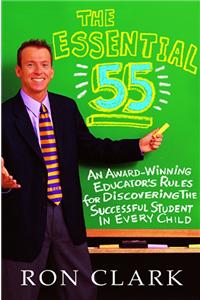 The Essential 55: An Award-Winning Educator's Rules for Discovering the Successful Student in Every Child