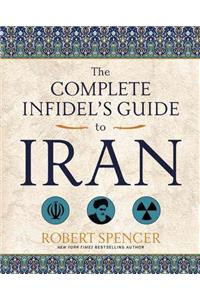 Complete Infidel's Guide to Iran