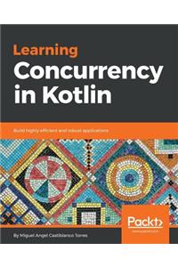 Learning Concurrency in Kotlin