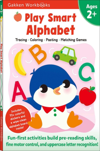 Play Smart Alphabet Age 2+: Preschool Activity Workbook with Stickers for Toddlers Ages 2, 3, 4: Learn Letter Recognition: Alphabet, Letters, Tracing, Coloring, and More (Full 