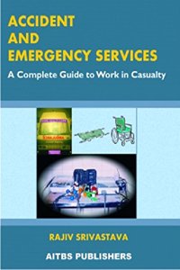 Accident And Emergency Services: A Complete Guide To Work In Casualty