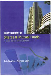 How to Invest in Shares and Mutual Funds: A Basic Book for Investors