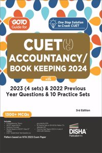 Go To Guide for CUET (UG) Accountancy/ Book Keeping 2024 with 2023 (4 sets) & 2022 Previous Year Questions & 10 Practice Sets 3rd Edition | NCERT Coverage 2024 with PYQs & Practice Question Bank