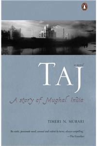 Taj: A Story of Mughal India