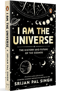 I Am The Universe The History And Future Of The Cosmos