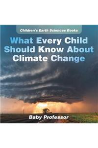 What Every Child Should Know About Climate Change Children's Earth Sciences Books