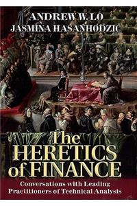 The Heretics of Finance: Conversations with Leading Practitioners of Technical Analysis