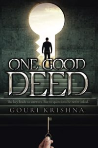 One Good Deed: The Key Leads to Answers. But to Questions He Never Asked.