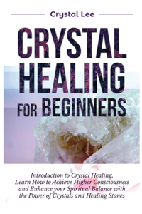 Crystal Healing for Beginners