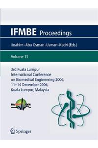 3rd Kuala Lumpur International Conference on Biomedical Engineering 2006